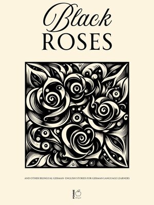 cover image of Black Roses and Other Bilingual German-English Stories for German Language Learners
